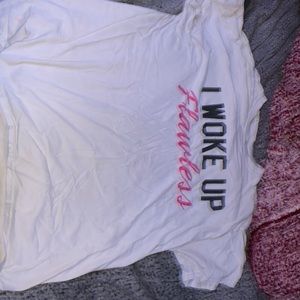 A white “ I woke up flawless “ T-shirt